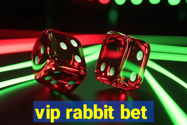 vip rabbit bet