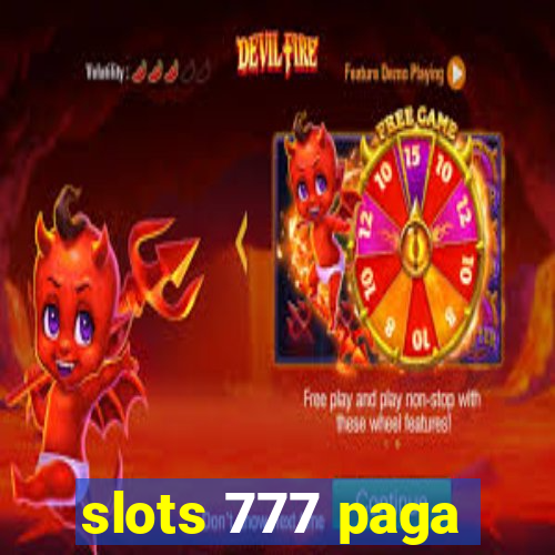 slots 777 paga