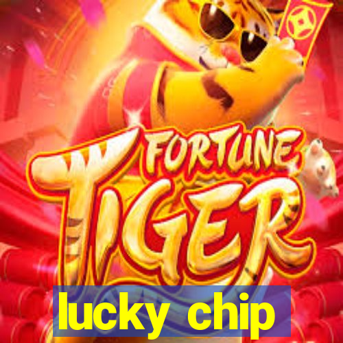 lucky chip