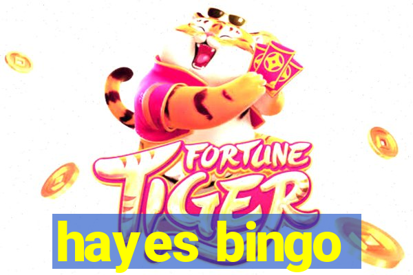 hayes bingo