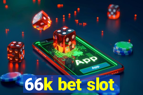 66k bet slot