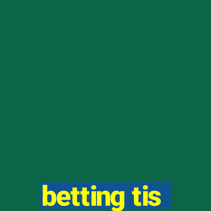 betting tis