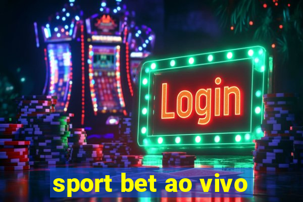 sport bet ao vivo