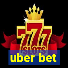 uber bet