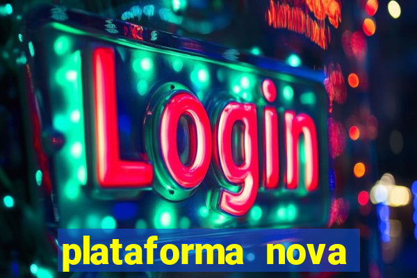 plataforma nova 2024 hoje bet