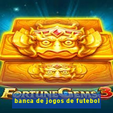 banca de jogos de futebol