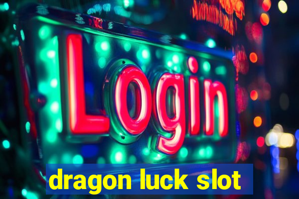 dragon luck slot