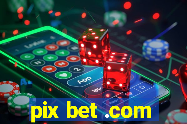 pix bet .com