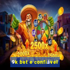 9k bet e confiável