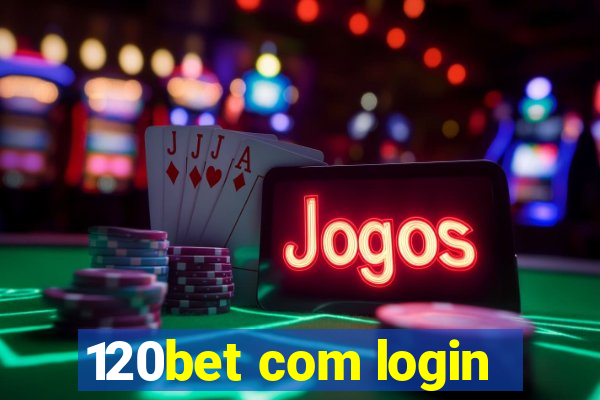 120bet com login