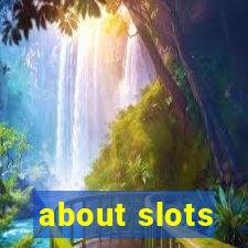 about slots