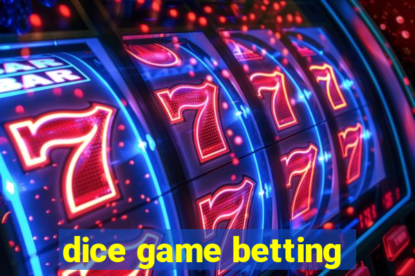 dice game betting