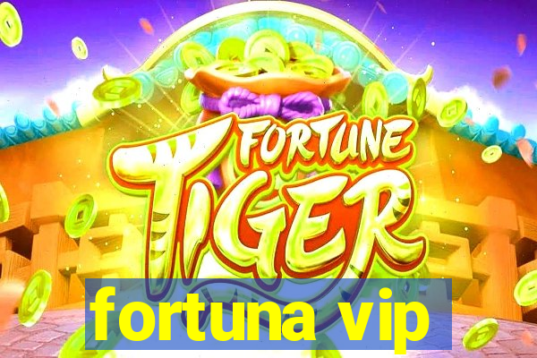 fortuna vip