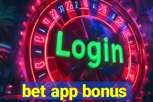 bet app bonus