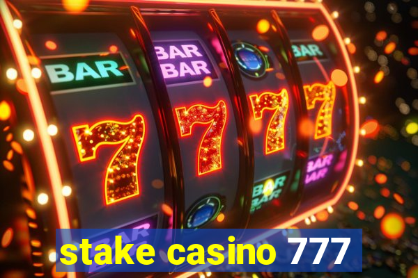 stake casino 777