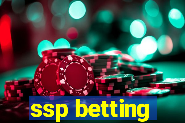 ssp betting