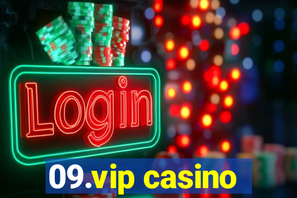 09.vip casino