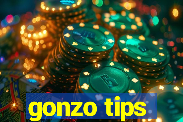 gonzo tips