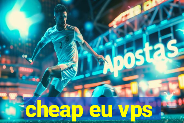 cheap eu vps