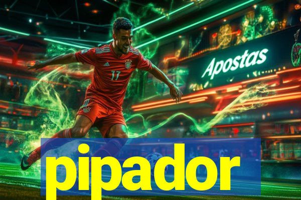 pipador