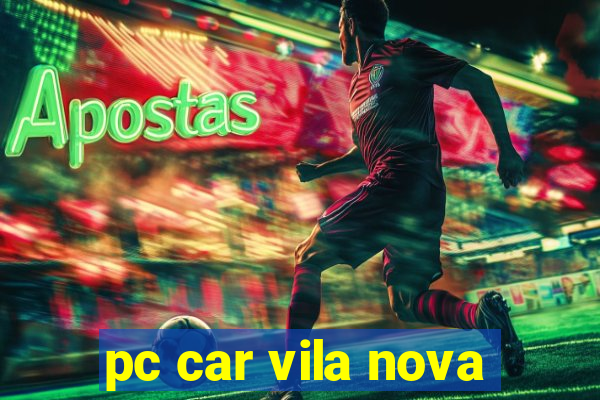 pc car vila nova