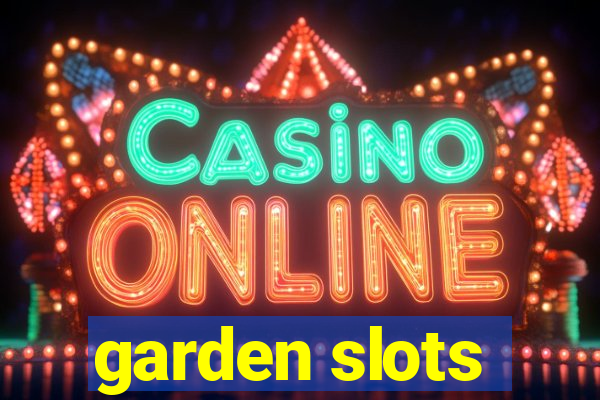 garden slots