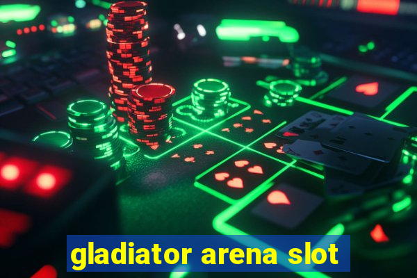 gladiator arena slot