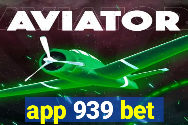 app 939 bet