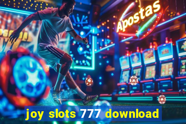 joy slots 777 download