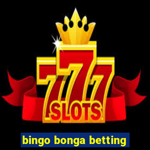 bingo bonga betting