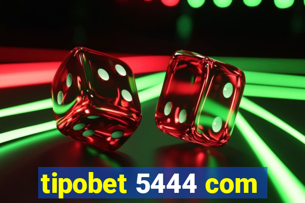 tipobet 5444 com