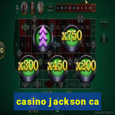 casino jackson ca