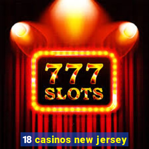 18 casinos new jersey