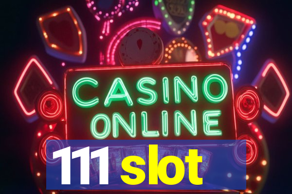 111 slot