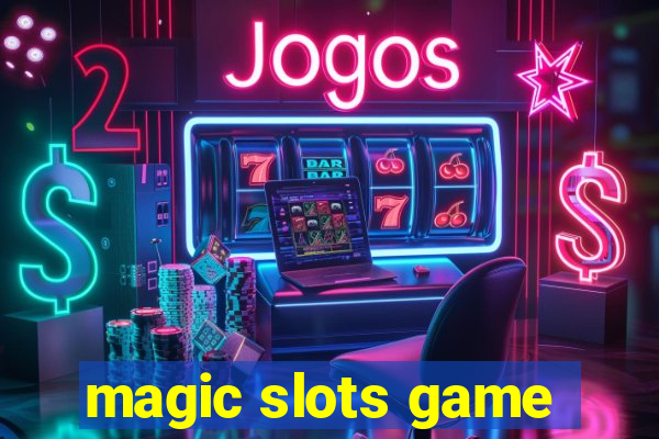 magic slots game