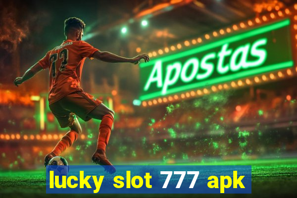 lucky slot 777 apk