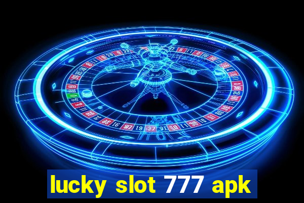 lucky slot 777 apk