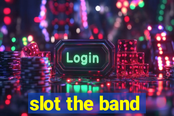 slot the band