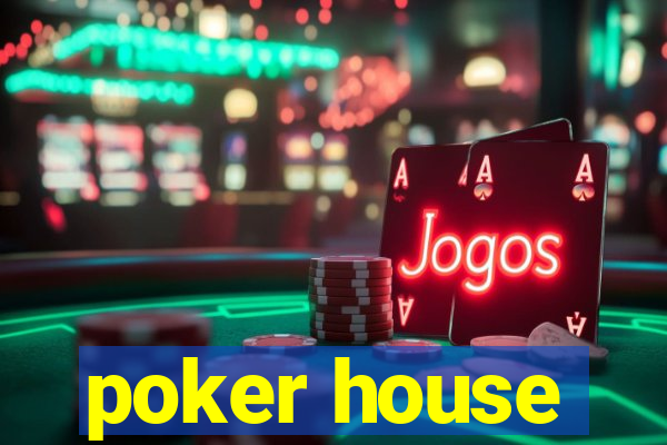 poker house