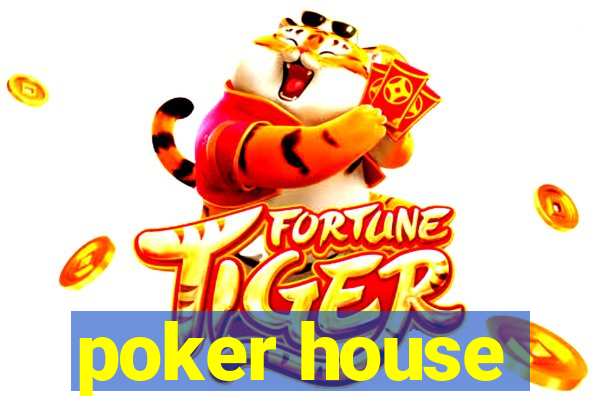 poker house