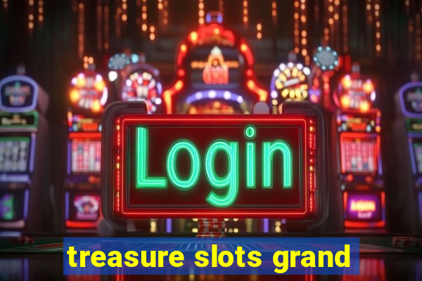 treasure slots grand