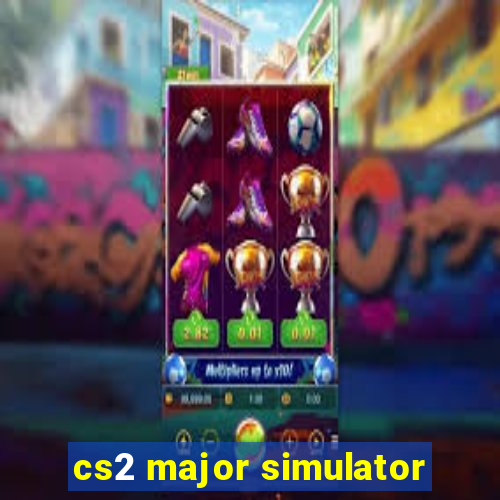 cs2 major simulator