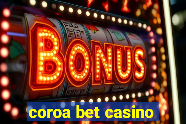 coroa bet casino