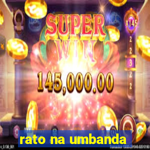 rato na umbanda