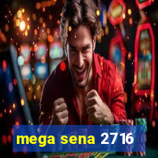 mega sena 2716