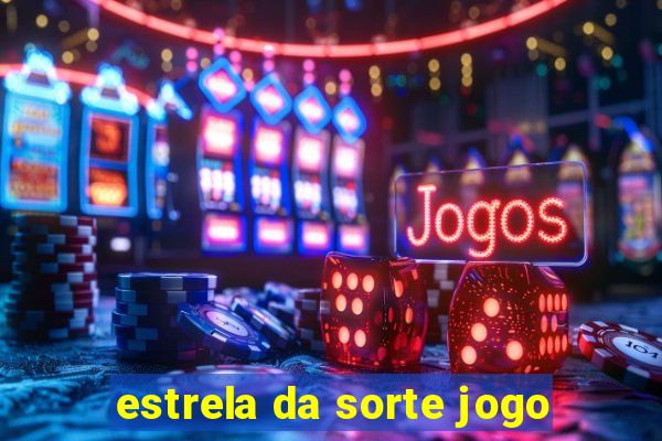 estrela da sorte jogo