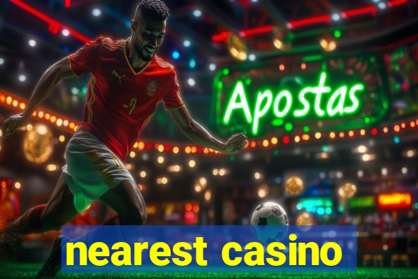 nearest casino