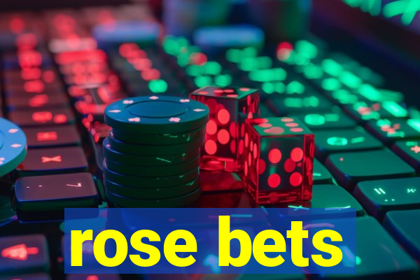 rose bets