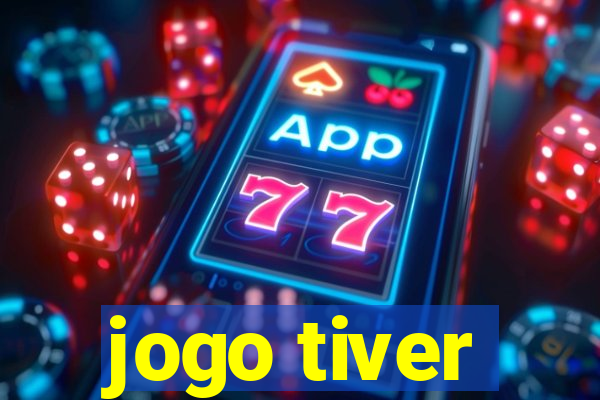 jogo tiver