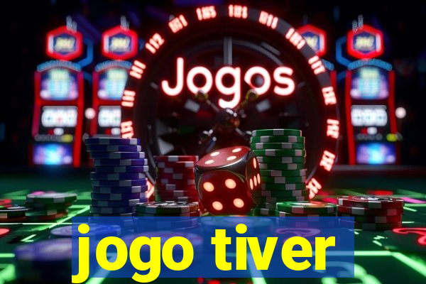 jogo tiver